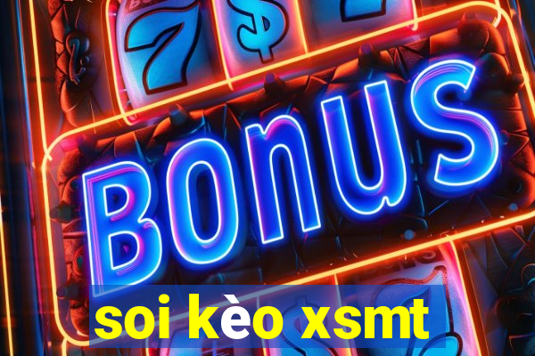 soi kèo xsmt