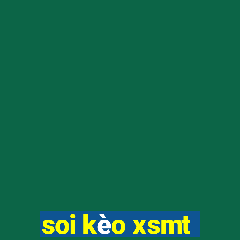 soi kèo xsmt