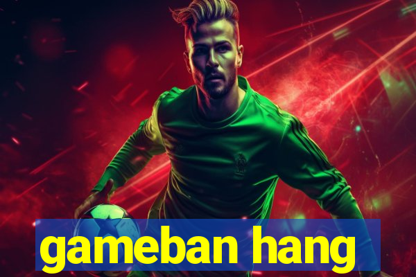 gameban hang