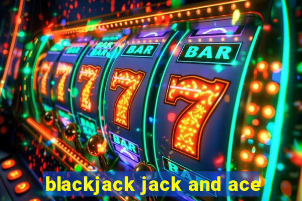 blackjack jack and ace