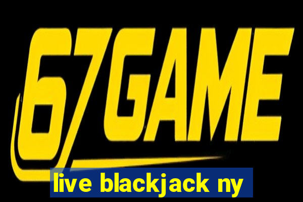 live blackjack ny