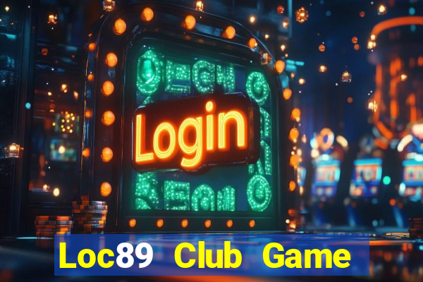 Loc89 Club Game Bài B52 Đổi Thưởng