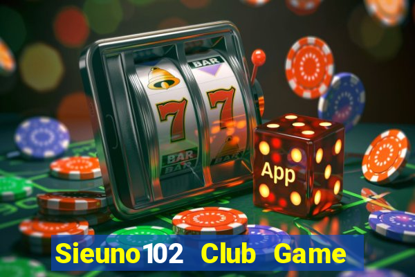 Sieuno102 Club Game Bài Mèo Nổ