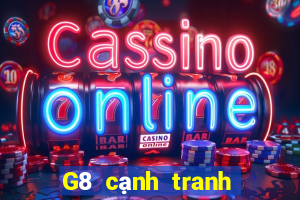 G8 cạnh tranh nheo hội trường