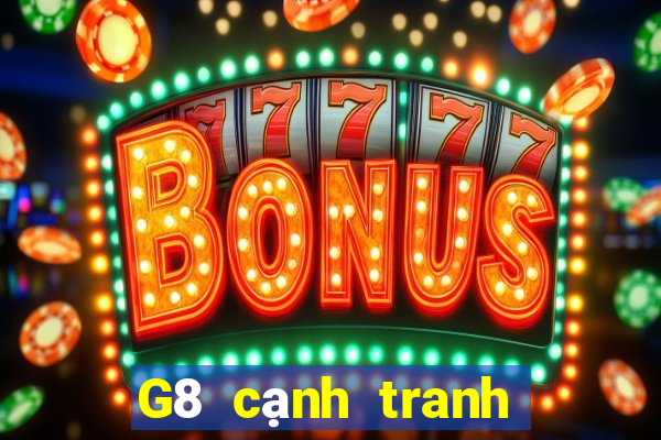 G8 cạnh tranh nheo hội trường