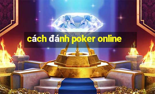 cách đánh poker online