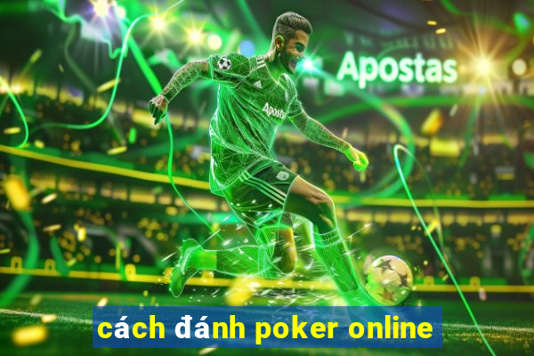 cách đánh poker online