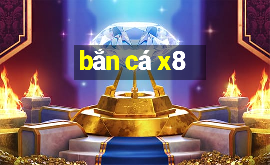 bắn cá x8