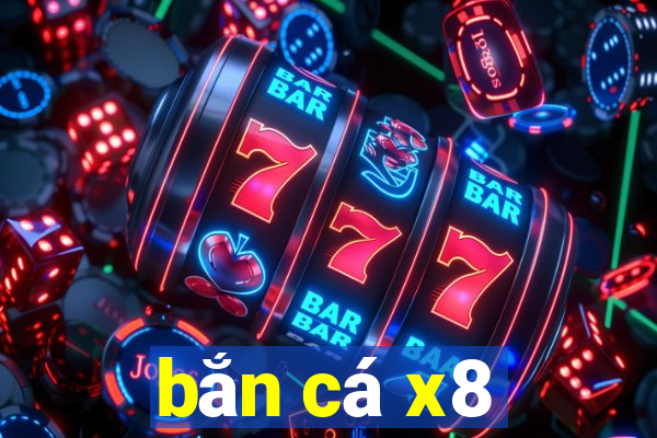 bắn cá x8