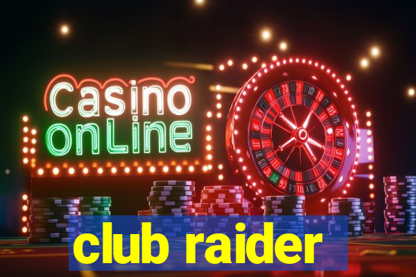 club raider