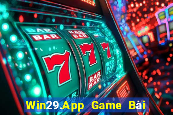 Win29.App Game Bài Tài Xỉu