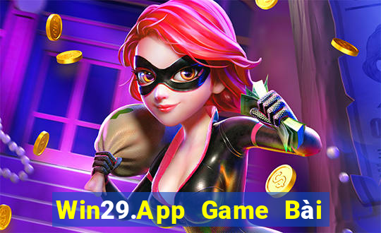 Win29.App Game Bài Tài Xỉu