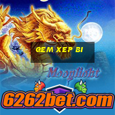 gem xep bi