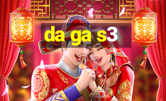 da ga s3