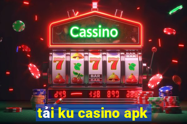 tải ku casino apk