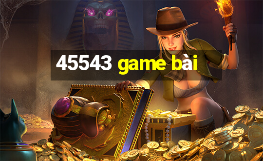 45543 game bài