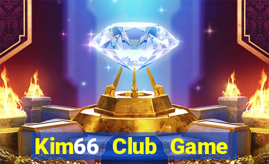 Kim66 Club Game Bài Uy Tín