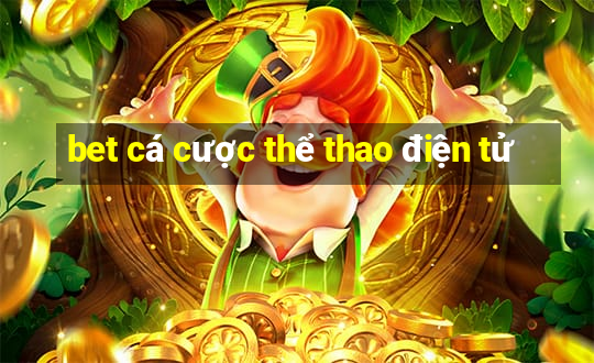 bet cá cược thể thao điện tử