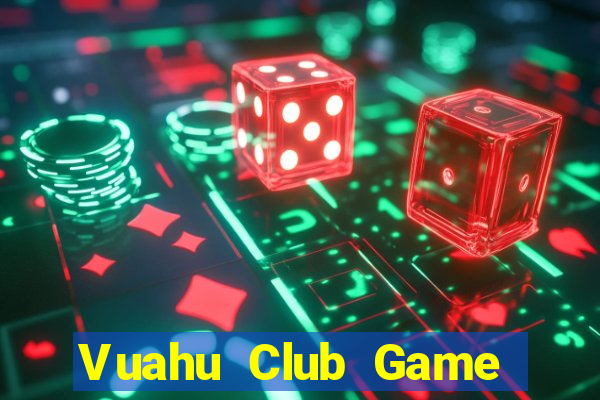 Vuahu Club Game Bài Online Miễn Phí