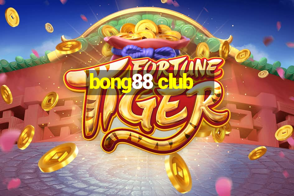 bong88 club