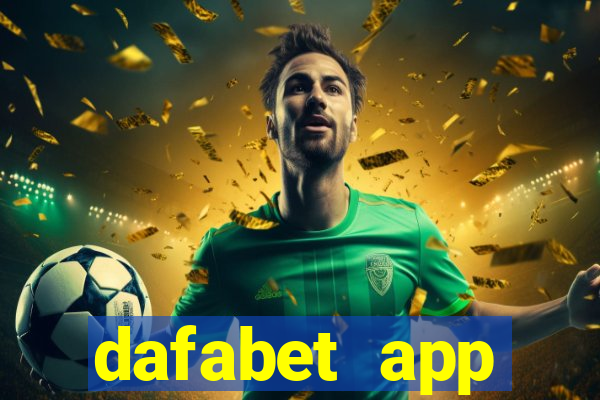 dafabet app download 2022