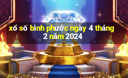 xổ số bình phước ngày 4 tháng 2 năm 2024