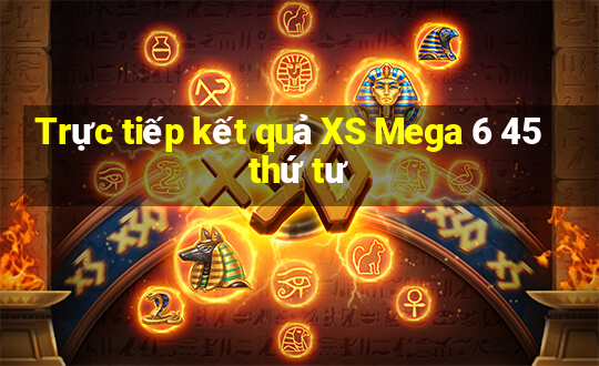 Trực tiếp kết quả XS Mega 6 45 thứ tư