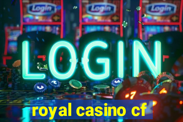 royal casino cf