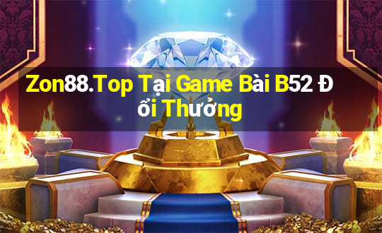 Zon88.Top Tại Game Bài B52 Đổi Thưởng