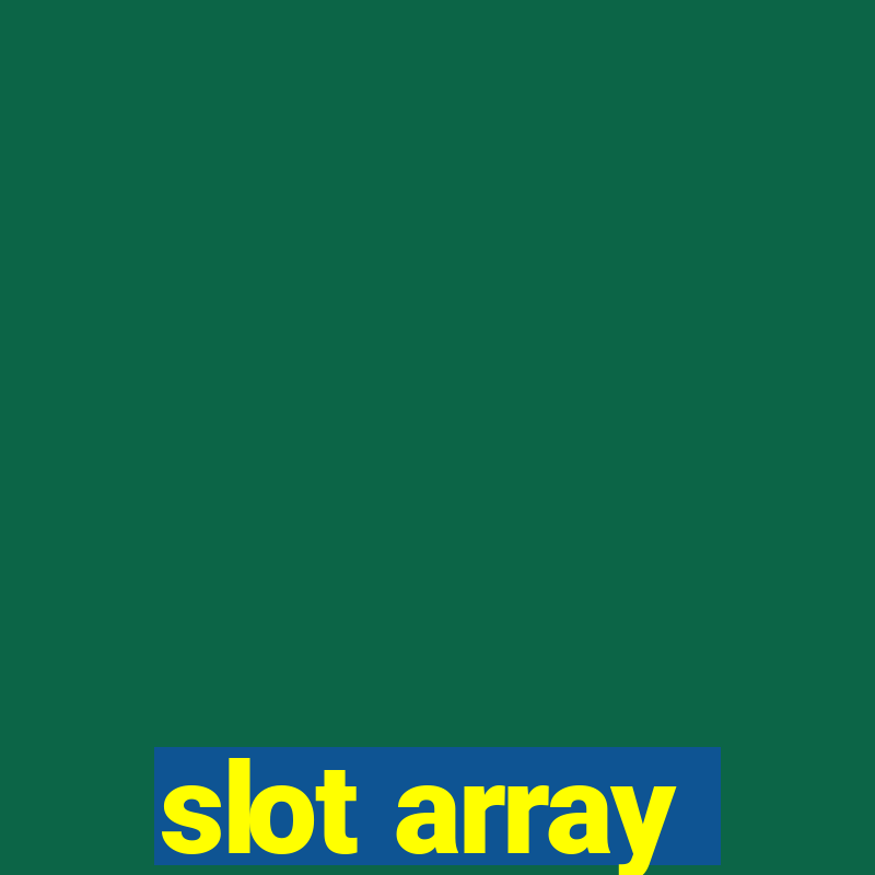 slot array