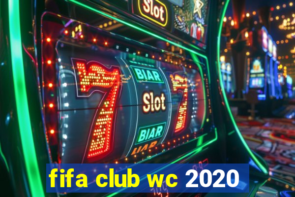 fifa club wc 2020