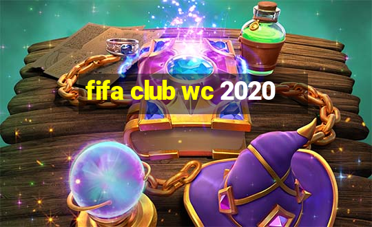 fifa club wc 2020