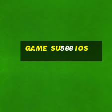 game su500 ios