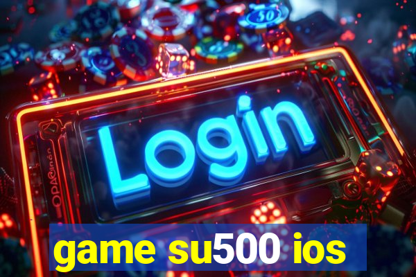 game su500 ios