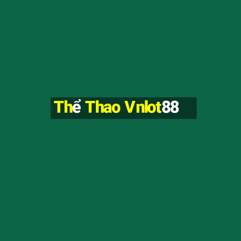 Thể Thao Vnlot88