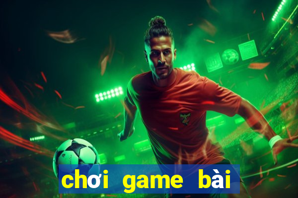 chơi game bài tiến lên