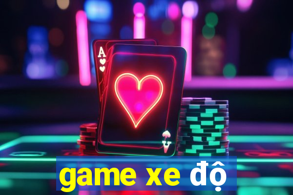 game xe độ