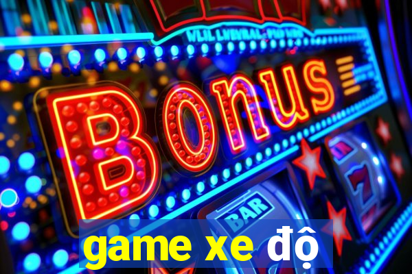 game xe độ