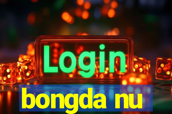 bongda nu