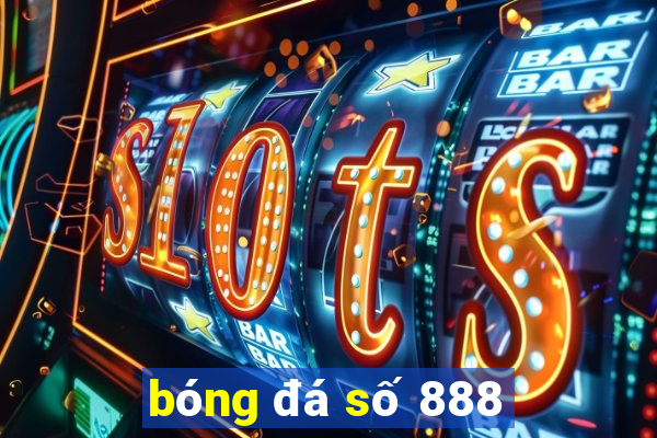 bóng đá số 888