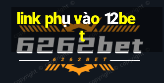 link phụ vào 12bet