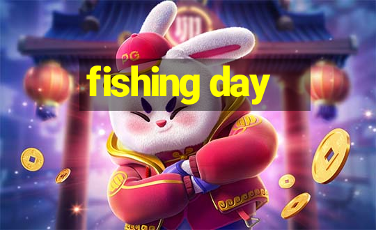 fishing day