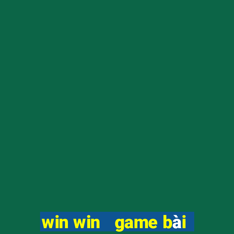 win win   game bài