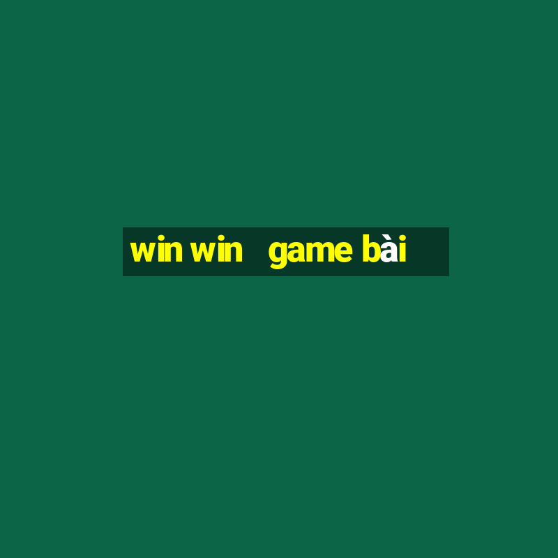 win win   game bài