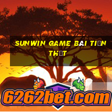 Sunwin Game Bài Tiền Thật