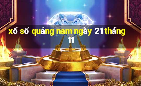 xổ số quảng nam ngày 21 tháng 11