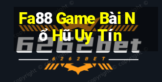 Fa88 Game Bài Nổ Hũ Uy Tín