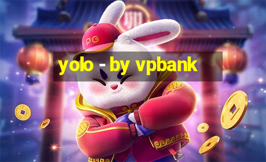 yolo - by vpbank