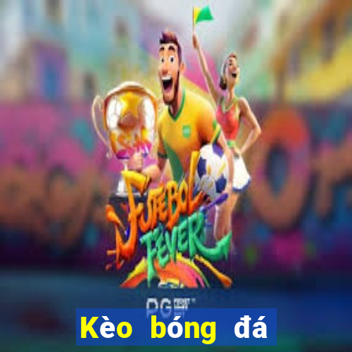 Kèo bóng đá vòng loại World Cup