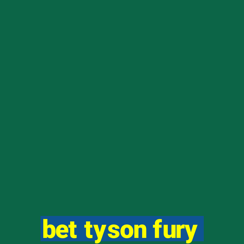 bet tyson fury